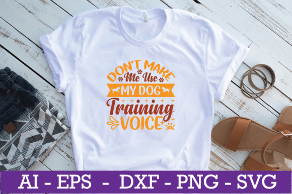 Don't Make Me Use My Dog Training SVG Review