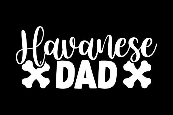Havanese Dad Dog Lover SVG Design Review