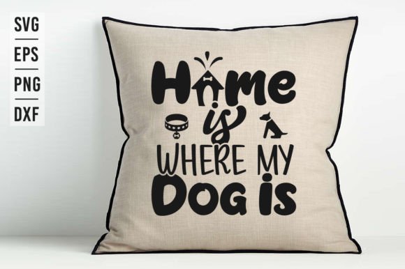 Home is WHERE MY Dog is – SVG Design Review